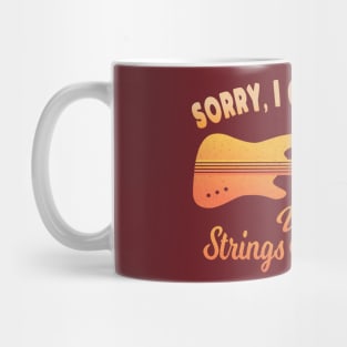 Sorry, I come with Strings Attached Mug